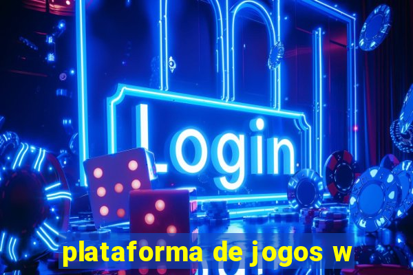 plataforma de jogos w